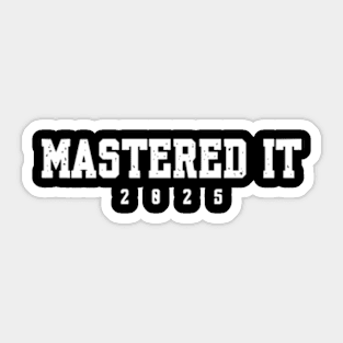 Master's Degree Mastered It 2025 College Masters Degree Grad Sticker